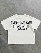 Everyone Was Thinking It – Oversized T-Shirt