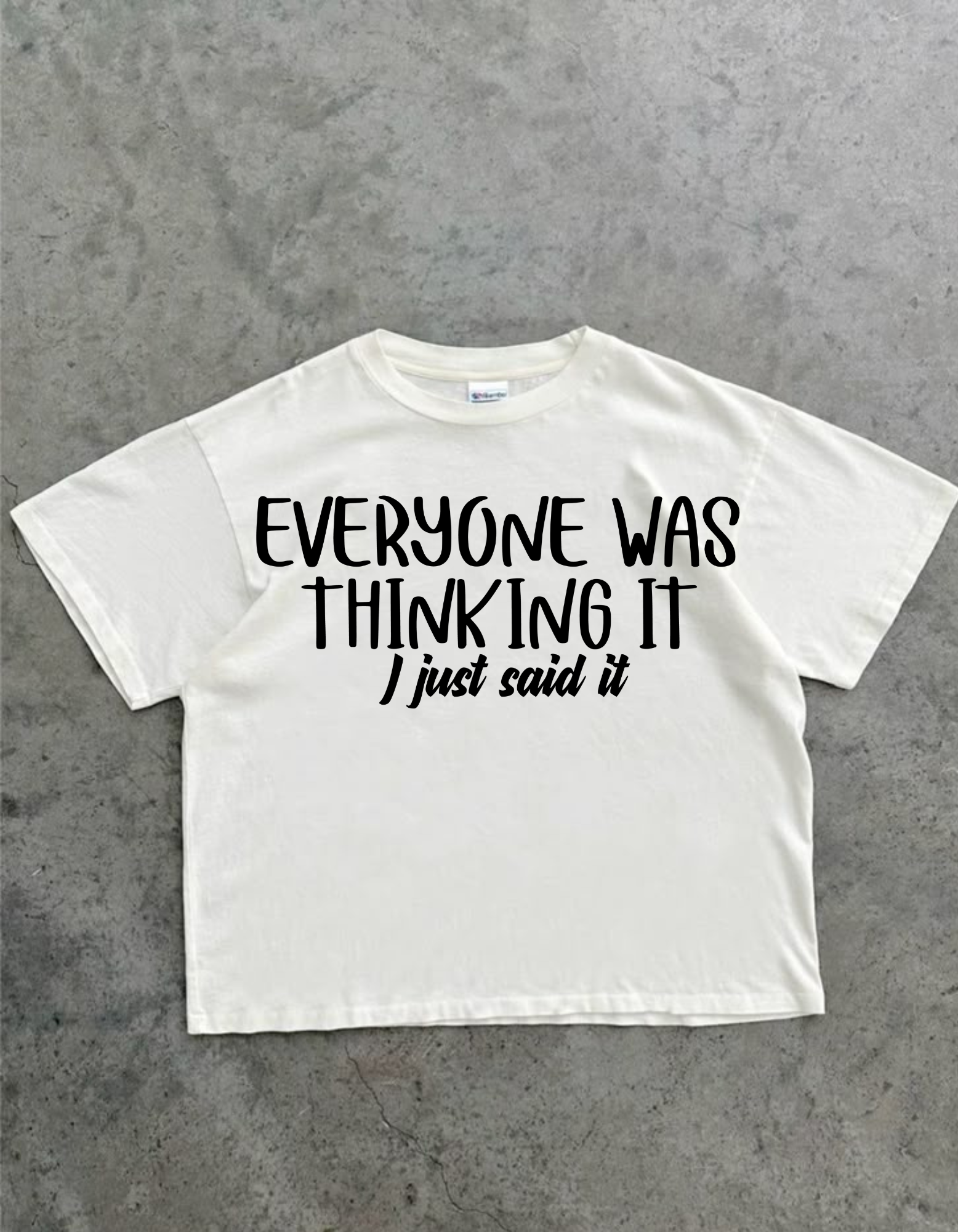 Everyone Was Thinking It – Oversized T-Shirt