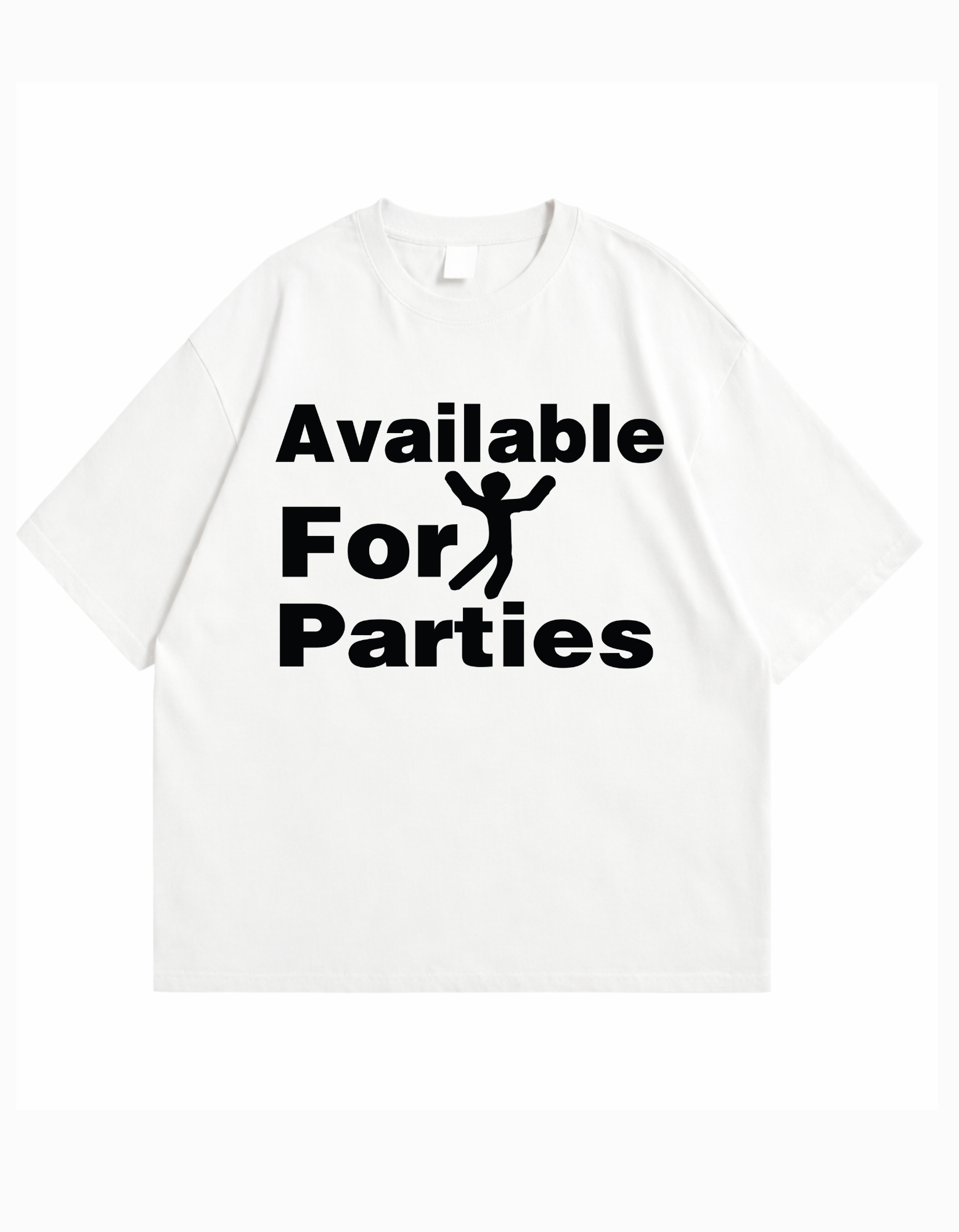 Available for Parties Oversized Classic T-Shirt