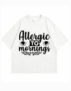 Allergic to Mornings  Oversized T-Shirt