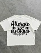 Allergic to Mornings  Oversized T-Shirt