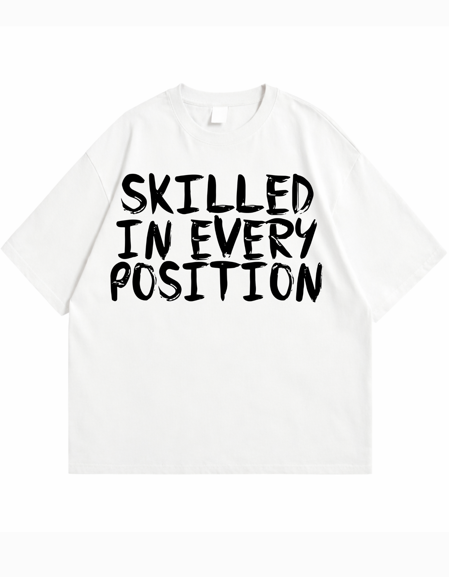 Skilled in Every Position Oversized T-Shirt